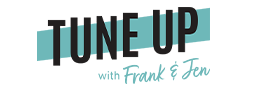 TuneUp_Logo_253x87 Tune Up with Frank and Jen